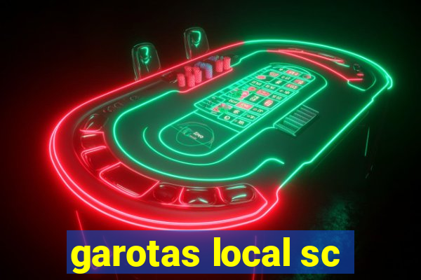 garotas local sc